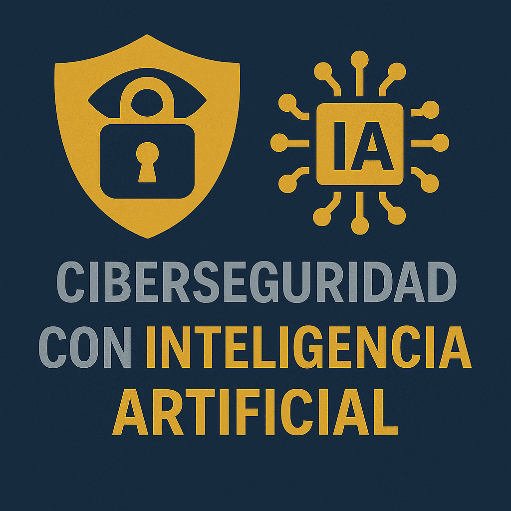 Ciberseguridad con Inteligencia Artificial IA