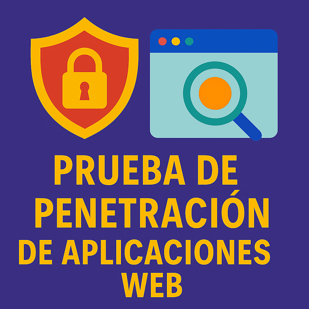 Pruebas de Penetración de Aplicaciones Web