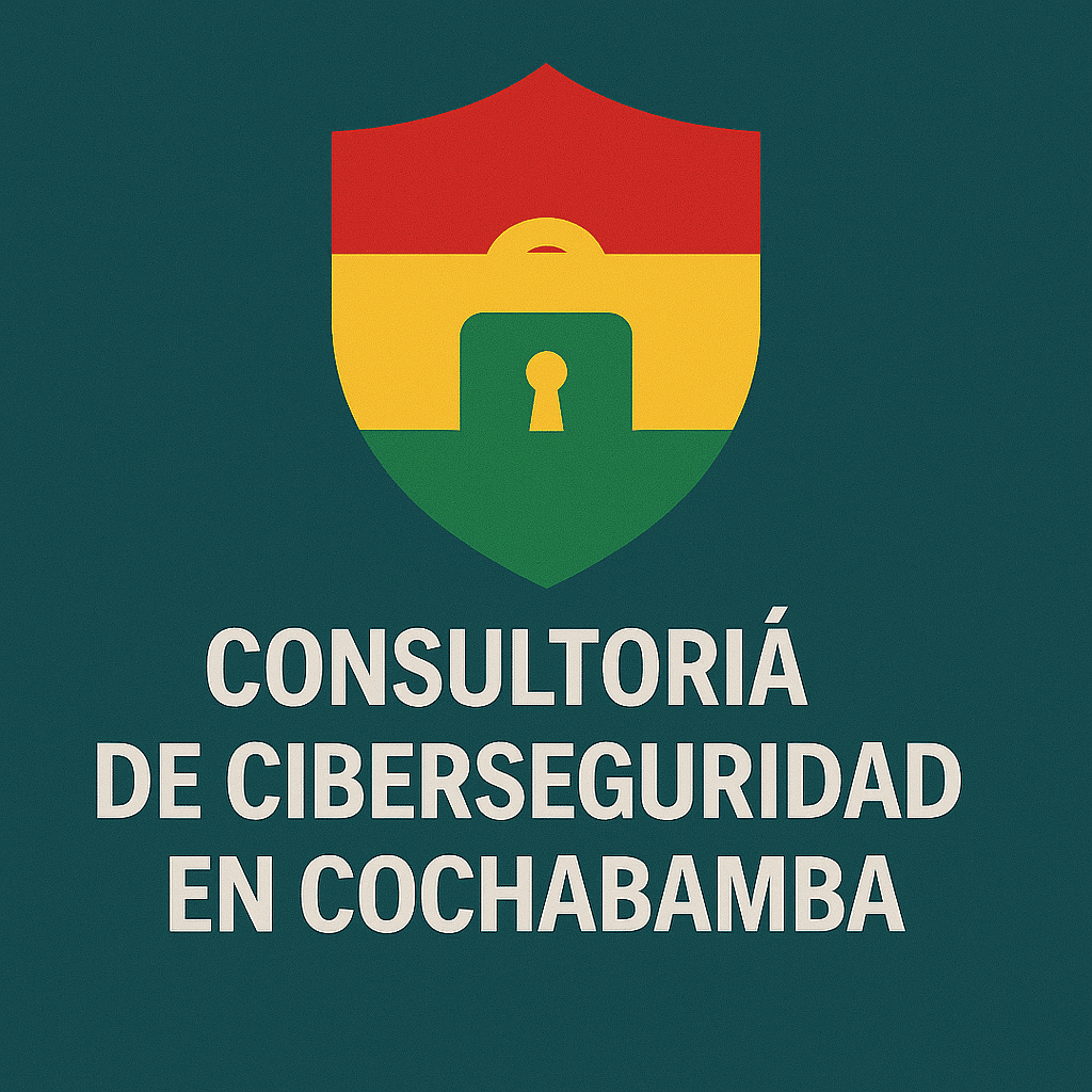 Consultoría de Ciberseguridad en Cochabamba Bolivia