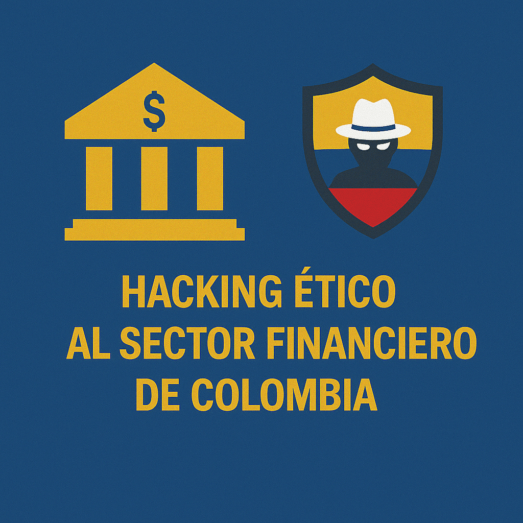 Hacking ético al sector financiero de Colombia