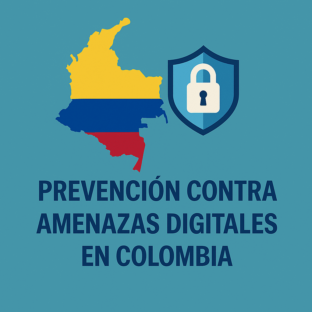 Prevención contra Amenazas digitales en Colombia