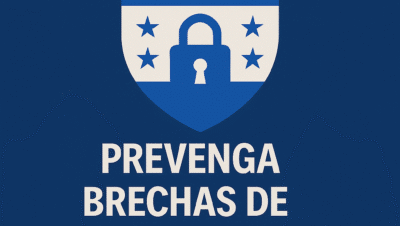 Prevenga Brechas de Seguridad en Honduras