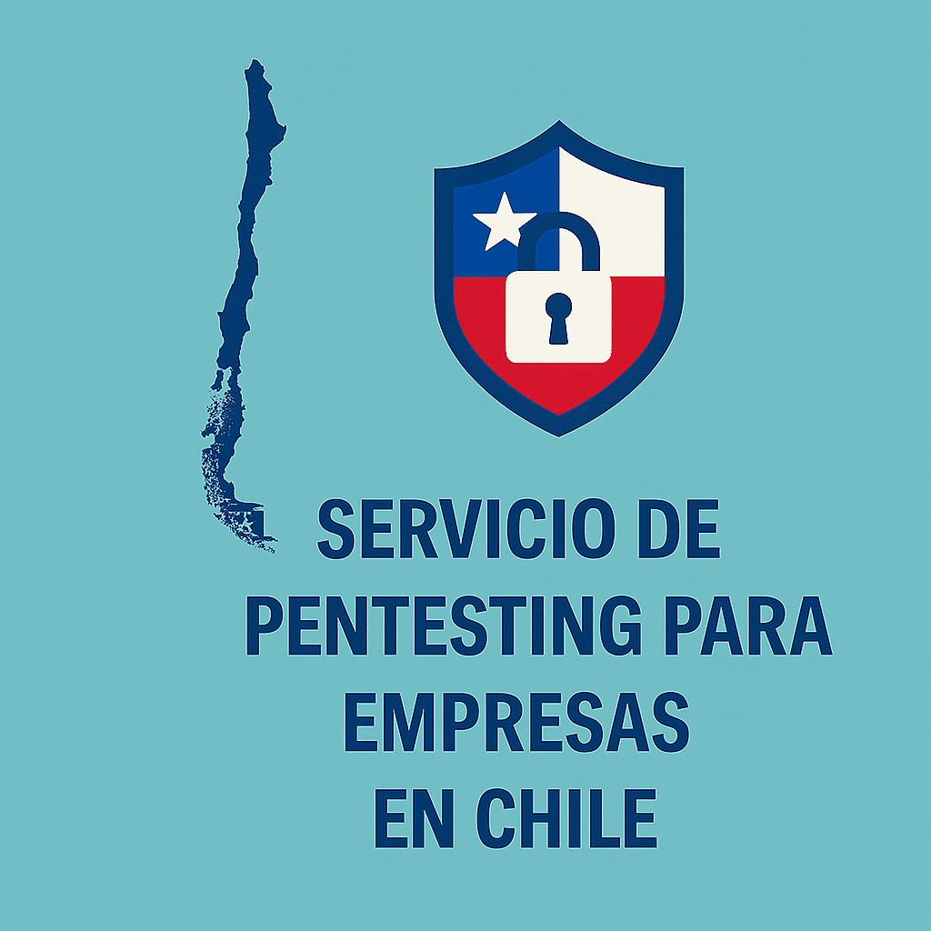 Servicio de Pentesting para empresas en Chile