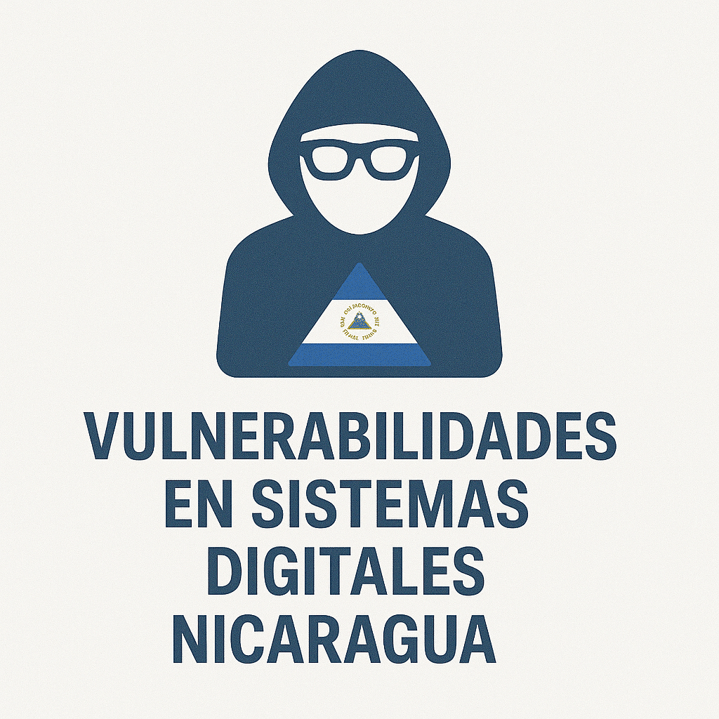 Vulnerabilidades en sistemas digitales Nicaragua
