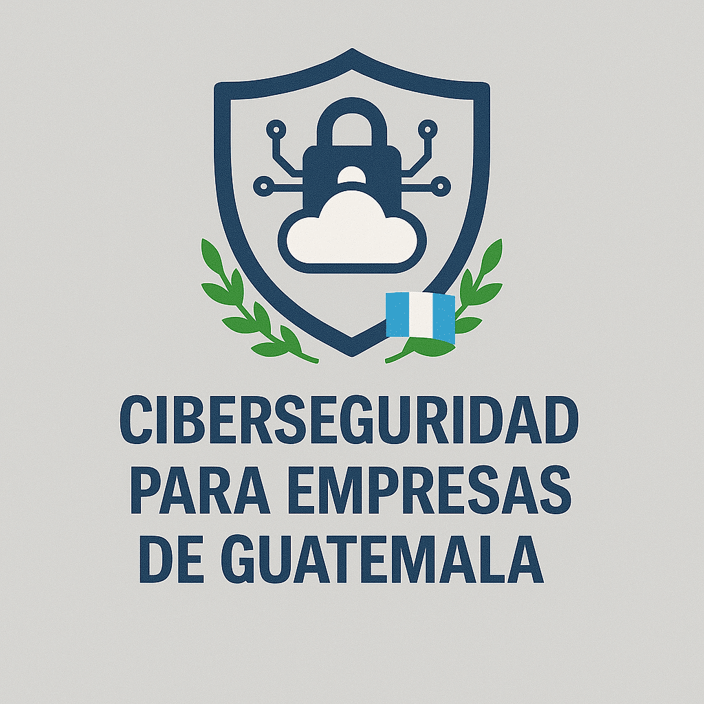Ciberseguridad para empresas de Guatemala