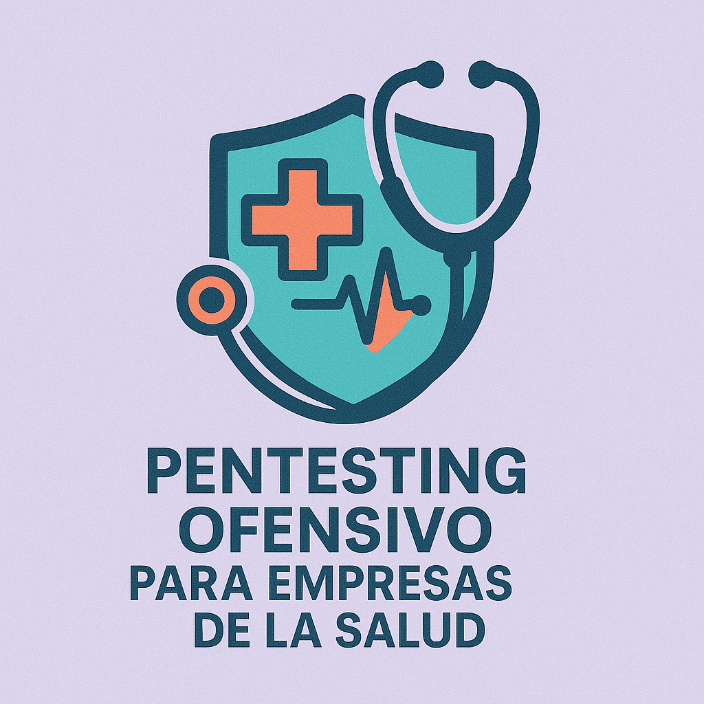Pentesting ofensivo para empresas de la salud