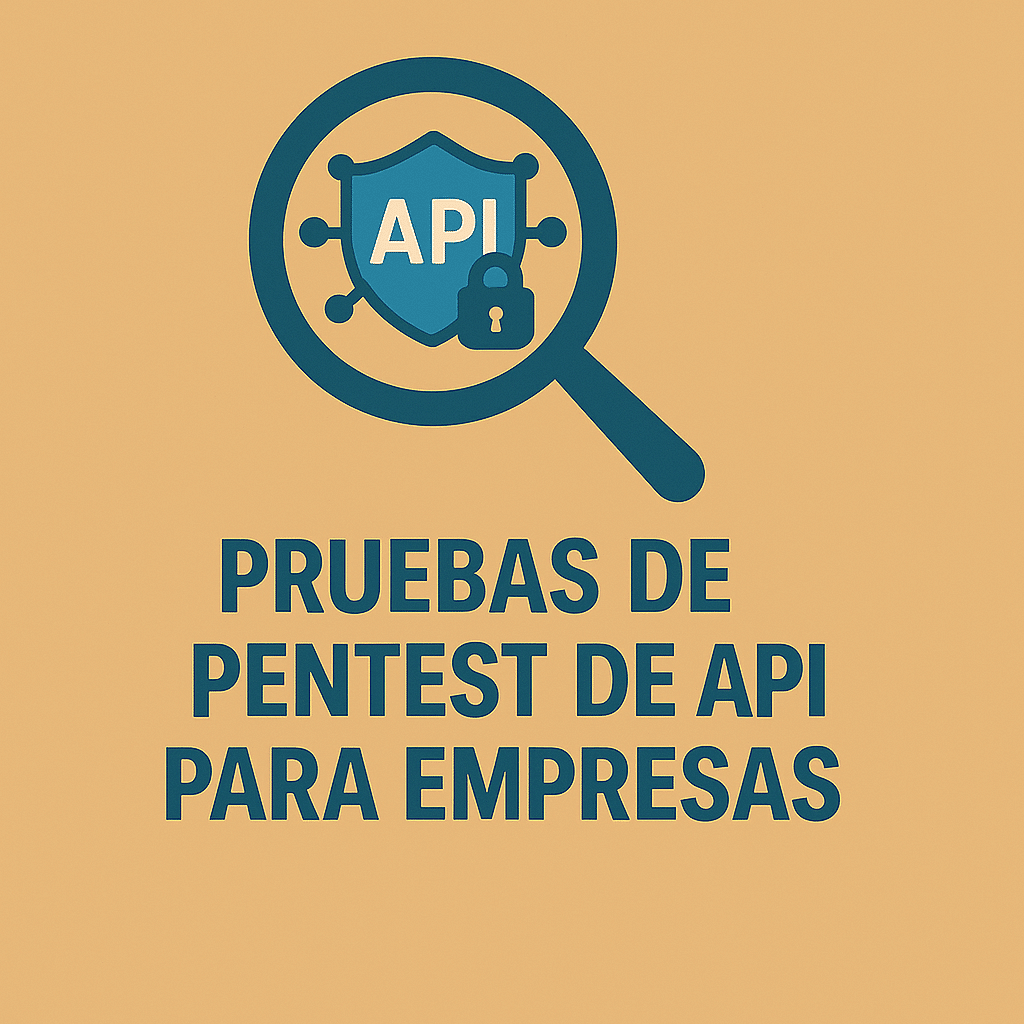Pruebas de Pentest de API para Empresas