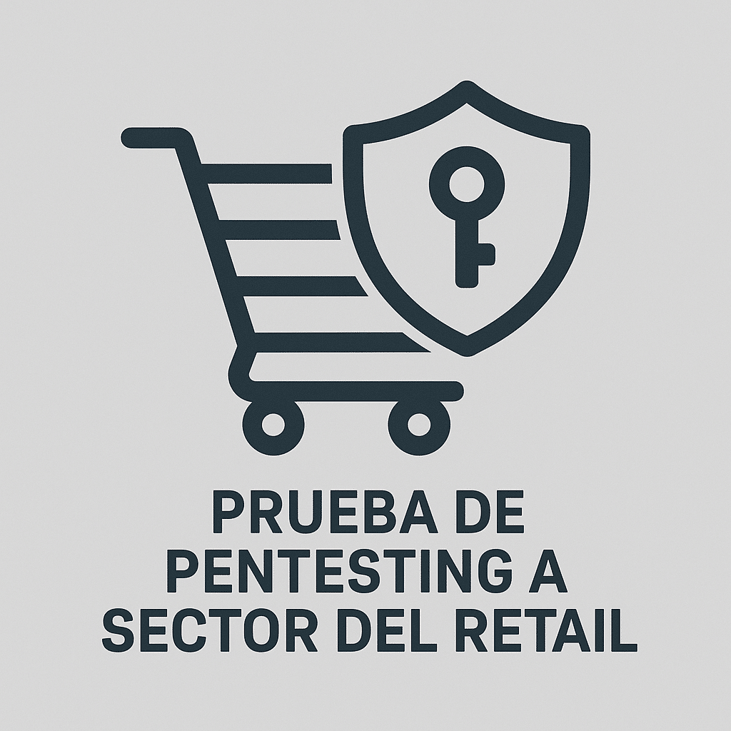 Prueba de Pentesting al sector del Retail